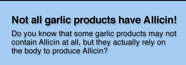 not all garlic product have Allicin